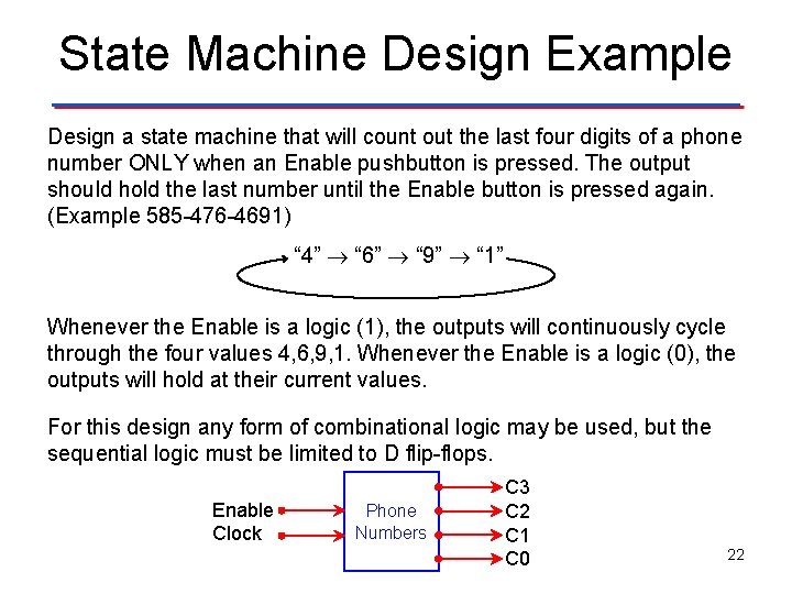 State Machine Design Example Design a state machine that will count out the last