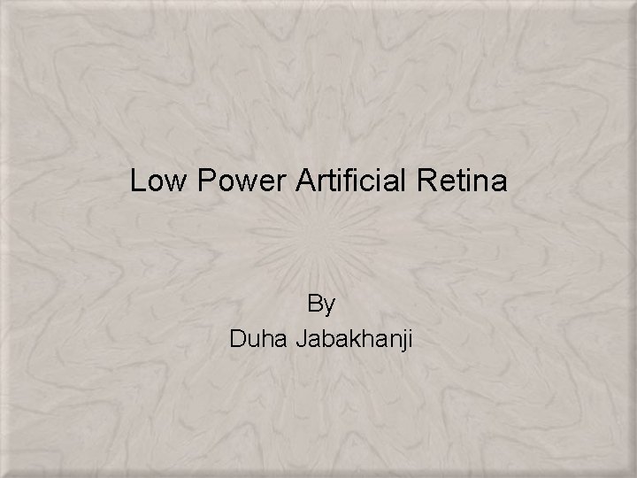 Low Power Artificial Retina By Duha Jabakhanji 