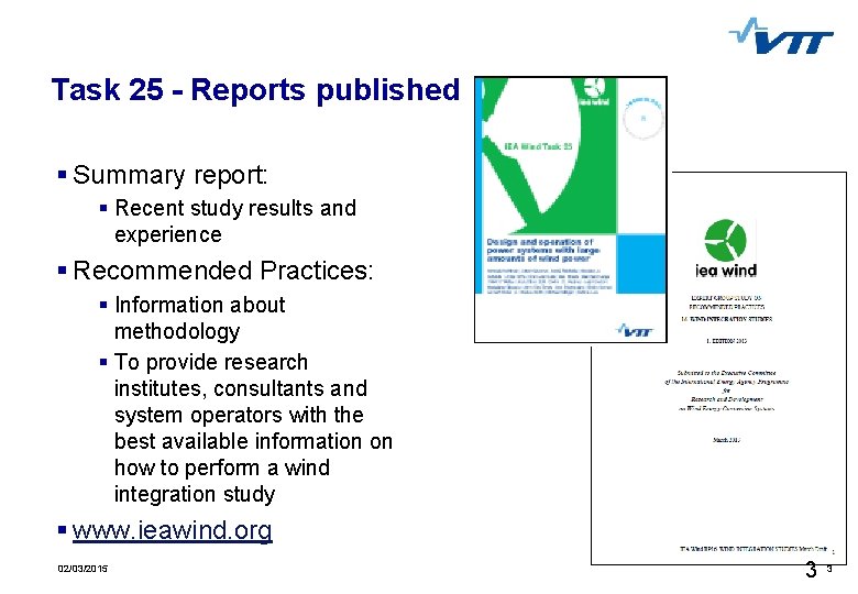 Task 25 - Reports published § Summary report: § Recent study results and experience