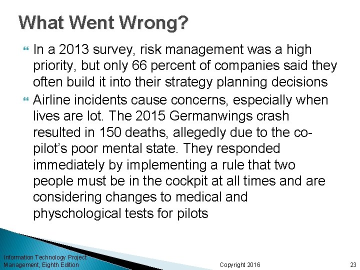 What Went Wrong? In a 2013 survey, risk management was a high priority, but