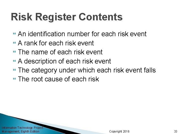 Risk Register Contents An identification number for each risk event A rank for each