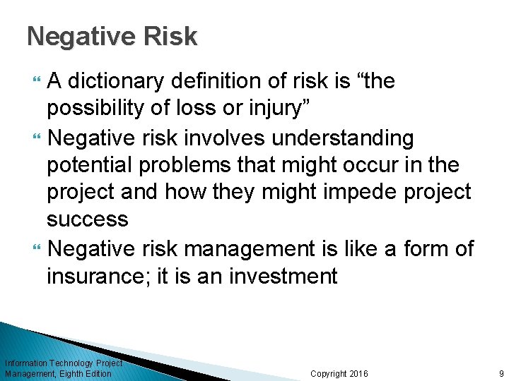 Negative Risk A dictionary definition of risk is “the possibility of loss or injury”