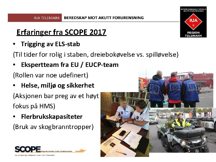 Erfaringer fra SCOPE 2017 • Trigging av ELS-stab (Til tider for rolig i staben,