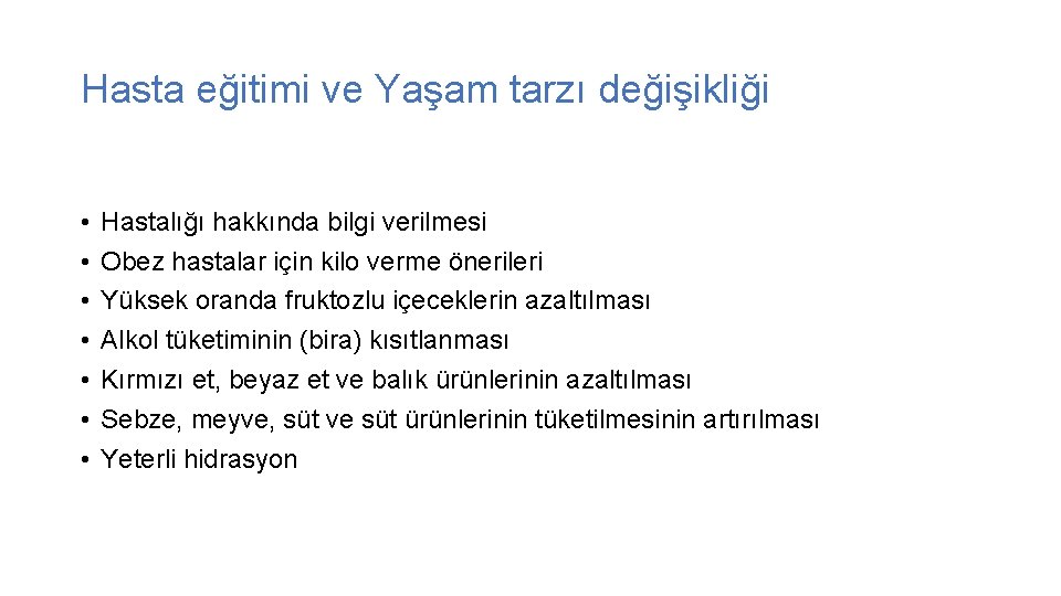 Hasta eğitimi ve Yaşam tarzı değişikliği • • Hastalığı hakkında bilgi verilmesi Obez hastalar