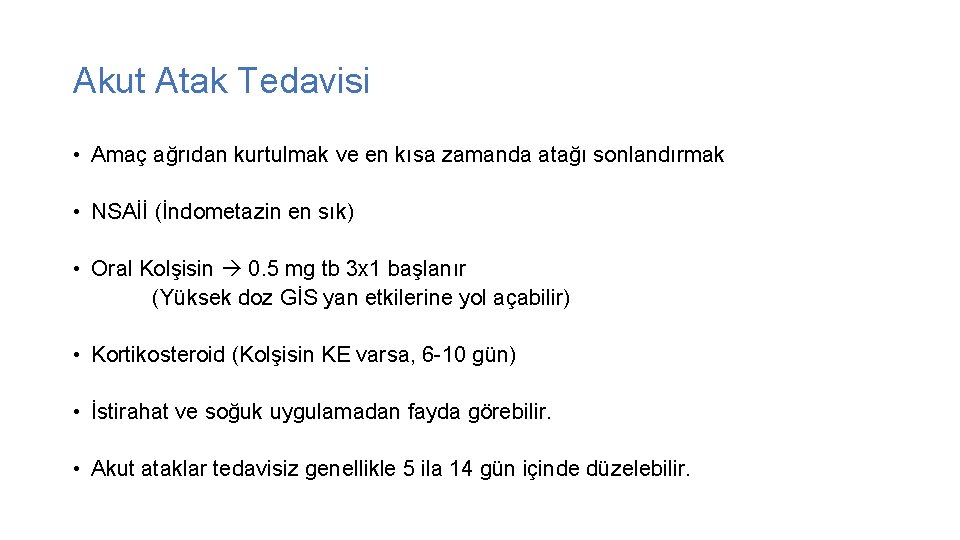 Akut Atak Tedavisi • Amaç ağrıdan kurtulmak ve en kısa zamanda atağı sonlandırmak •