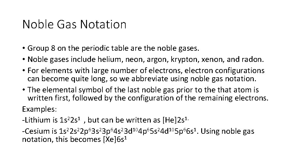 Noble Gas Notation • Group 8 on the periodic table are the noble gases.