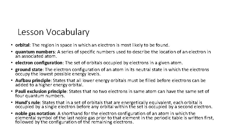 Lesson Vocabulary • orbital: The region in space in which an electron is most