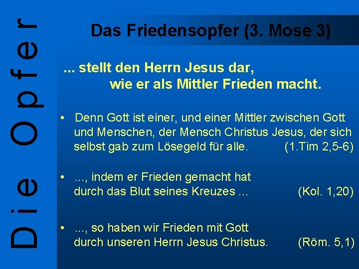 Die Opfer Das Friedensopfer (3. Mose 3). . . stellt den Herrn Jesus dar,