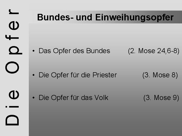 Die Opfer Bundes- und Einweihungsopfer • Das Opfer des Bundes (2. Mose 24, 6