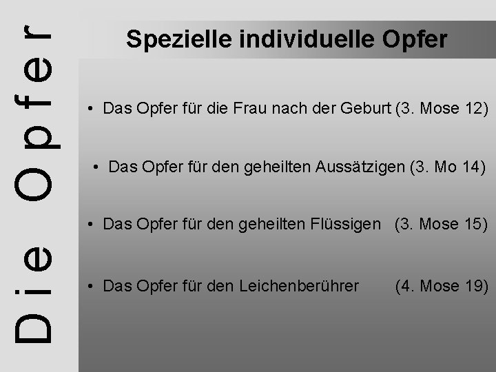 Die Opfer Spezielle individuelle Opfer • Das Opfer für die Frau nach der Geburt