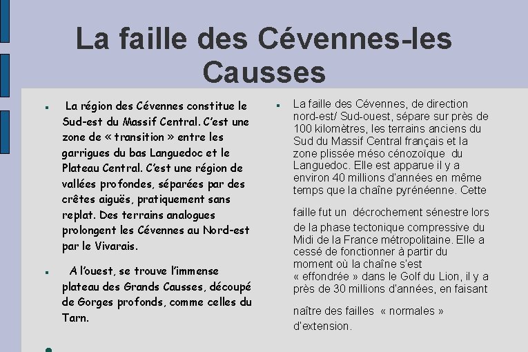 La faille des Cévennes-les Causses La région des Cévennes constitue le Sud-est du Massif La faille des Cévennes-les Causses La région des Cévennes constitue le Sud-est du Massif