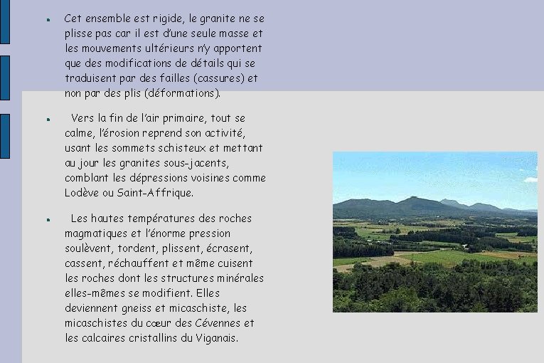 Cet ensemble est rigide, le granite ne se plisse pas car il est Cet ensemble est rigide, le granite ne se plisse pas car il est