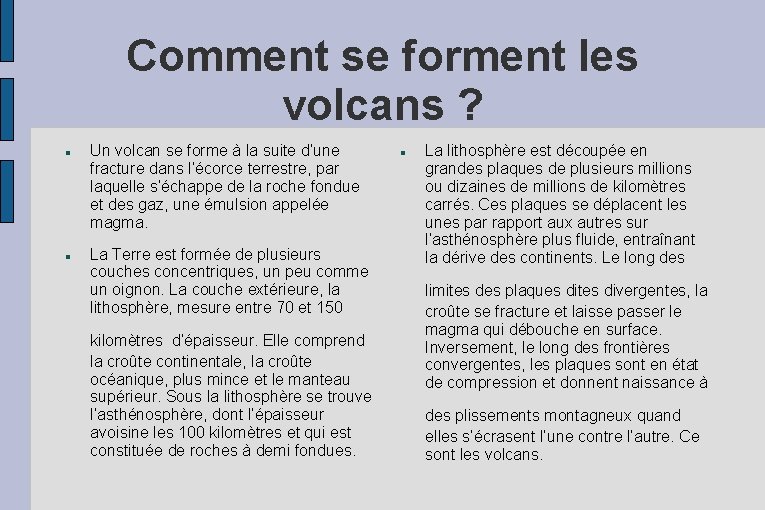 Comment se forment les volcans ? Un volcan se forme à la suite d’une Comment se forment les volcans ? Un volcan se forme à la suite d’une