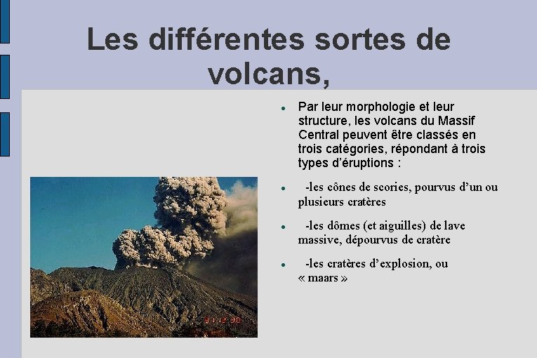 Les différentes sortes de volcans, Par leur morphologie et leur structure, les volcans du Les différentes sortes de volcans, Par leur morphologie et leur structure, les volcans du