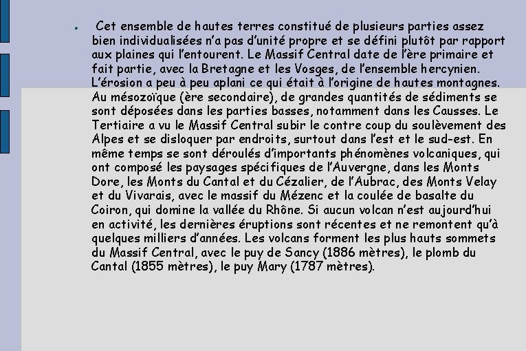 Cet ensemble de hautes terres constitué de plusieurs parties assez bien individualisées n’a Cet ensemble de hautes terres constitué de plusieurs parties assez bien individualisées n’a