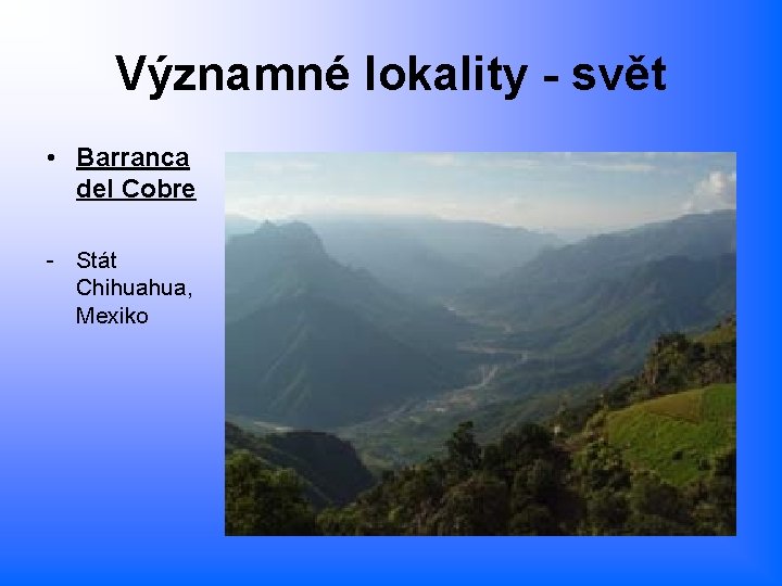 Významné lokality - svět • Barranca del Cobre - Stát Chihuahua, Mexiko 