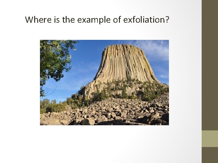 Where is the example of exfoliation? 