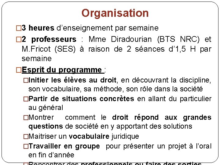 Organisation � 3 heures d’enseignement par semaine � 2 professeurs : Mme Diradourian (BTS