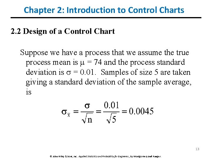 Chapter 2: Introduction to Control Charts 2. 2 Design of a Control Chart Suppose