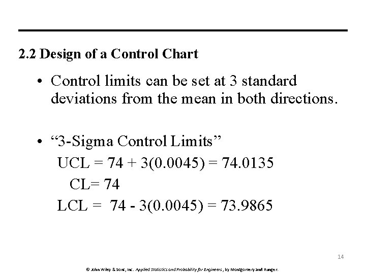 2. 2 Design of a Control Chart • Control limits can be set at