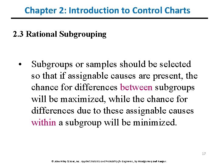 Chapter 2: Introduction to Control Charts 2. 3 Rational Subgrouping • Subgroups or samples