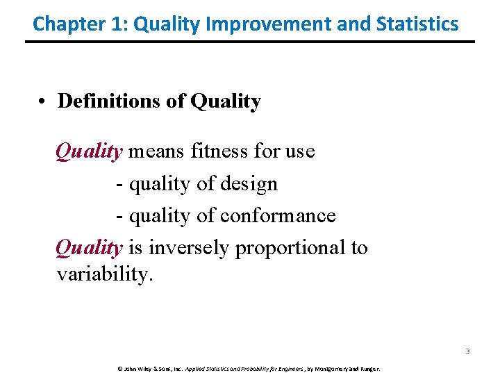 Chapter 1: Quality Improvement and Statistics • Definitions of Quality means fitness for use