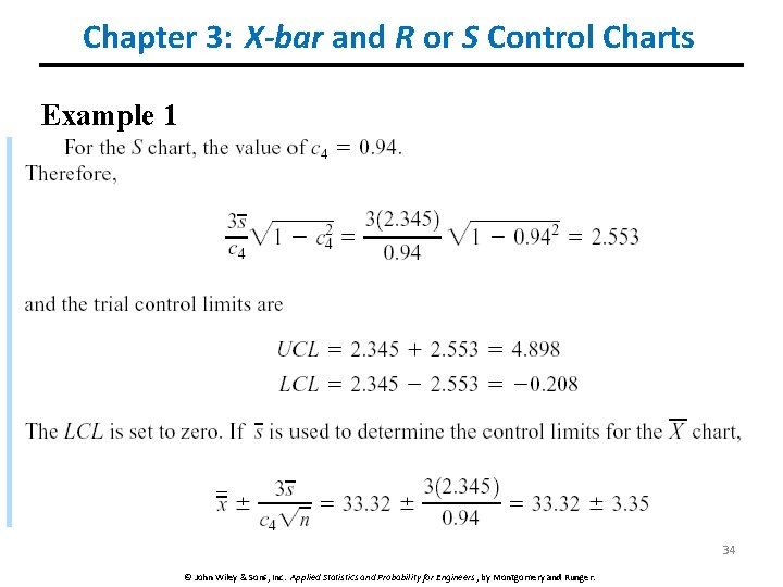 Chapter 3: X-bar and R or S Control Charts Example 1 34 © John