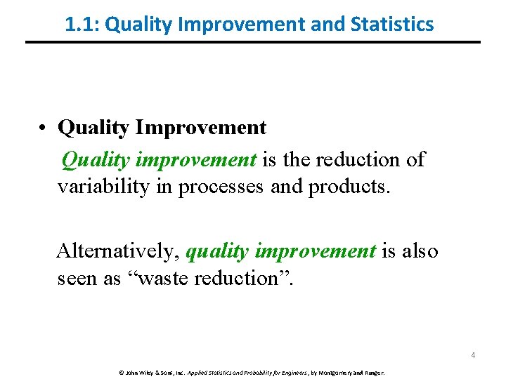 1. 1: Quality Improvement and Statistics • Quality Improvement Quality improvement is the reduction