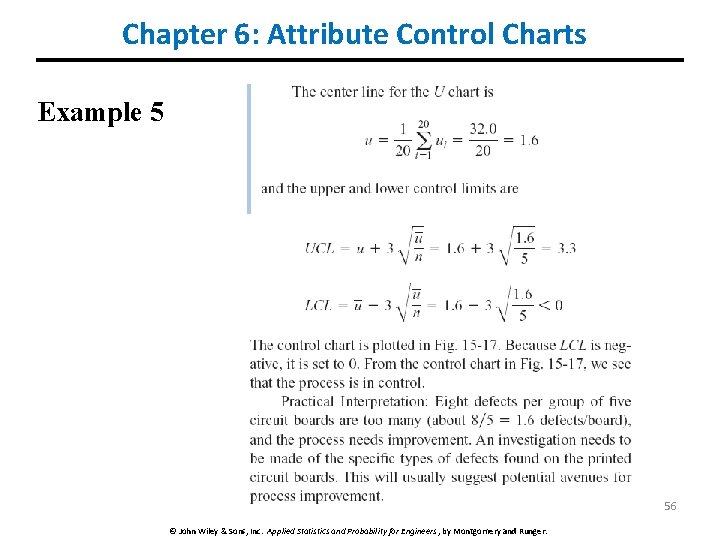 Chapter 6: Attribute Control Charts Example 5 56 © John Wiley & Sons, Inc.