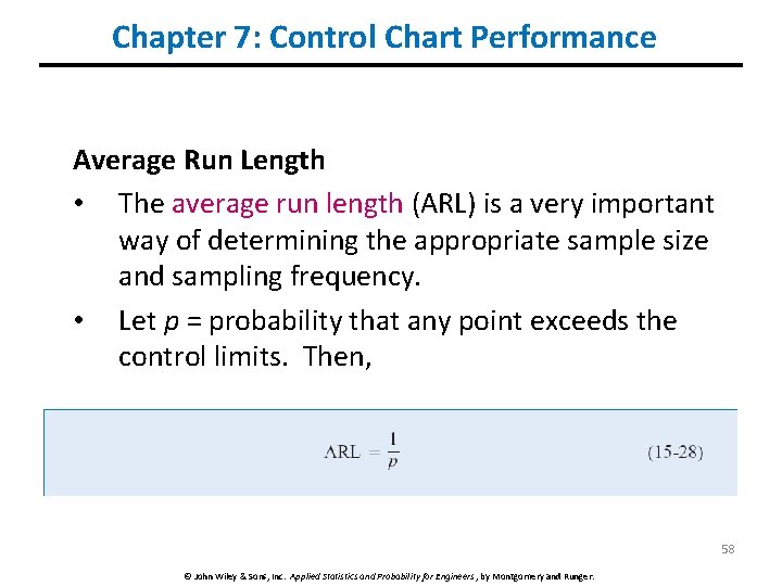 Chapter 7: Control Chart Performance Average Run Length • The average run length (ARL)