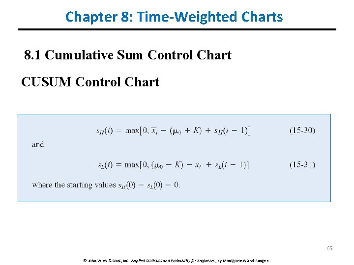 Chapter 8: Time-Weighted Charts 8. 1 Cumulative Sum Control Chart CUSUM Control Chart 65