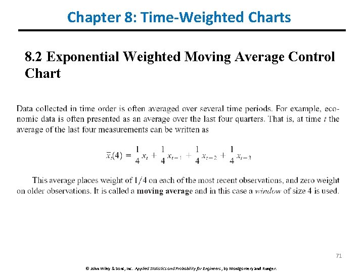 Chapter 8: Time-Weighted Charts 8. 2 Exponential Weighted Moving Average Control Chart 71 ©