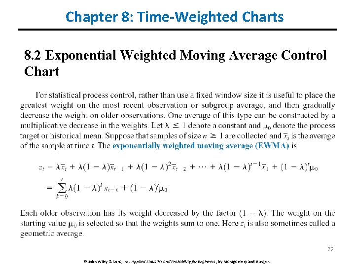 Chapter 8: Time-Weighted Charts 8. 2 Exponential Weighted Moving Average Control Chart 72 ©