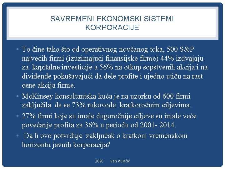 SAVREMENI EKONOMSKI SISTEMI KORPORACIJE • To čine tako što od operativnog novčanog toka, 500