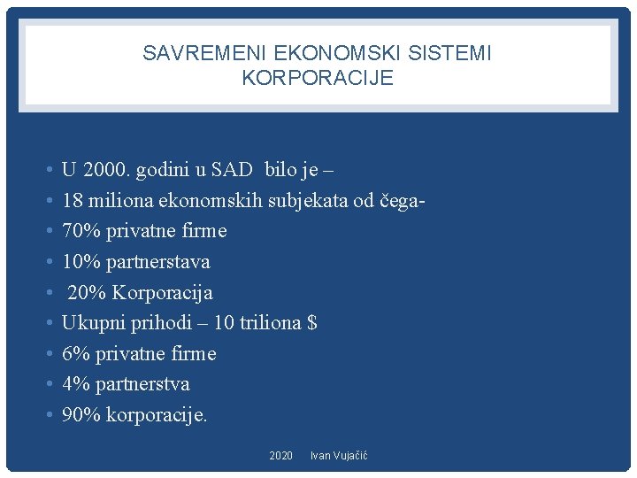 SAVREMENI EKONOMSKI SISTEMI KORPORACIJE • • • U 2000. godini u SAD bilo je