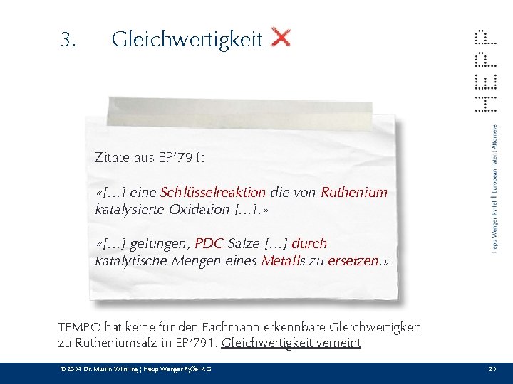 3. Gleichwertigkeit Zitate aus EP’ 791: «[…] eine Schlüsselreaktion die von Ruthenium katalysierte Oxidation