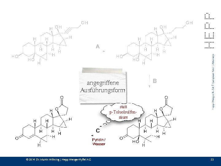 angegriffene Ausführungsform statt p-Toluolsulfonsäure © 2014 Dr. Martin Wilming ¦ Hepp Wenger Ryffel AG