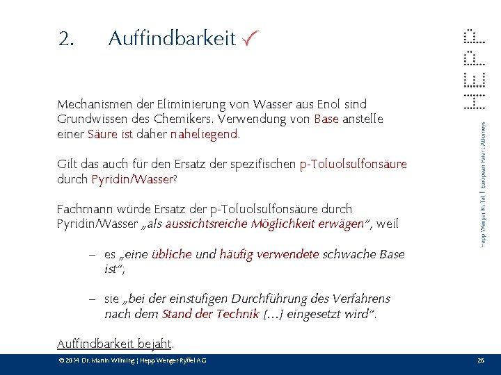 2. Auffindbarkeit Mechanismen der Eliminierung von Wasser aus Enol sind Grundwissen des Chemikers. Verwendung