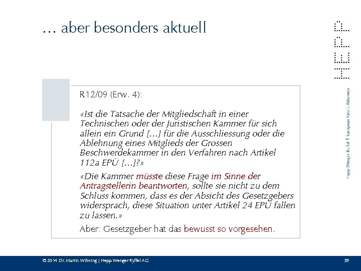 … aber besonders aktuell R 12/09 (Erw. 4): «Ist die Tatsache der Mitgliedschaft in
