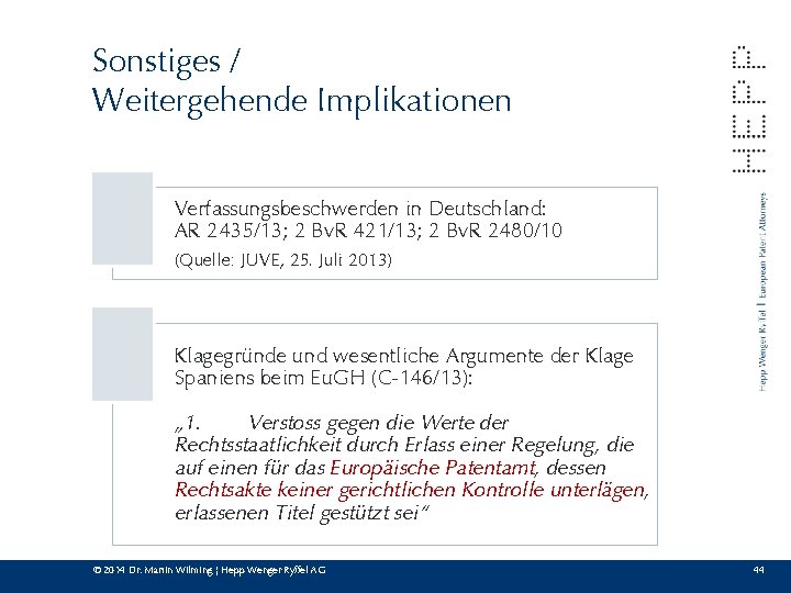 Sonstiges / Weitergehende Implikationen Verfassungsbeschwerden in Deutschland: AR 2435/13; 2 Bv. R 421/13; 2