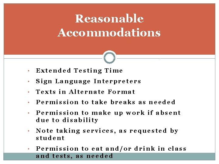 Reasonable Accommodations • Extended Testing Time • Sign Language Interpreters • Texts in Alternate