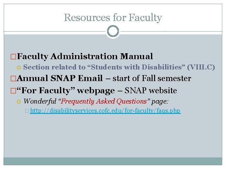 Resources for Faculty �Faculty Administration Manual Section related to “Students with Disabilities” (VIII. C)