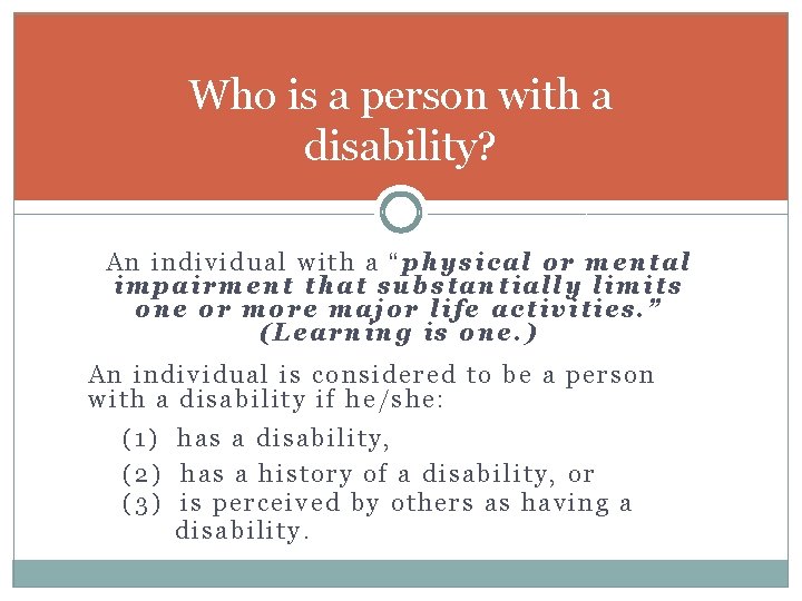Who is a person with a disability? An individual with a “physical or mental
