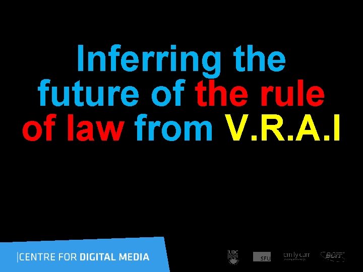 Inferring the future of the rule of law from V. R. A. I 