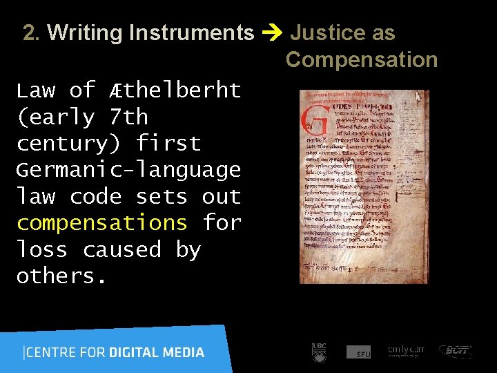 2. Writing Instruments Justice as Compensation Law of Æthelberht (early 7 th century) first