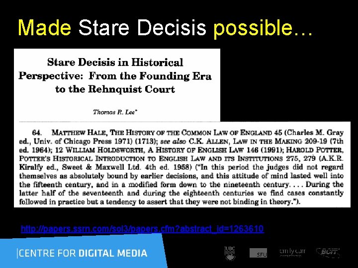 Made Stare Decisis possible… http: //papers. ssrn. com/sol 3/papers. cfm? abstract_id=1263610 
