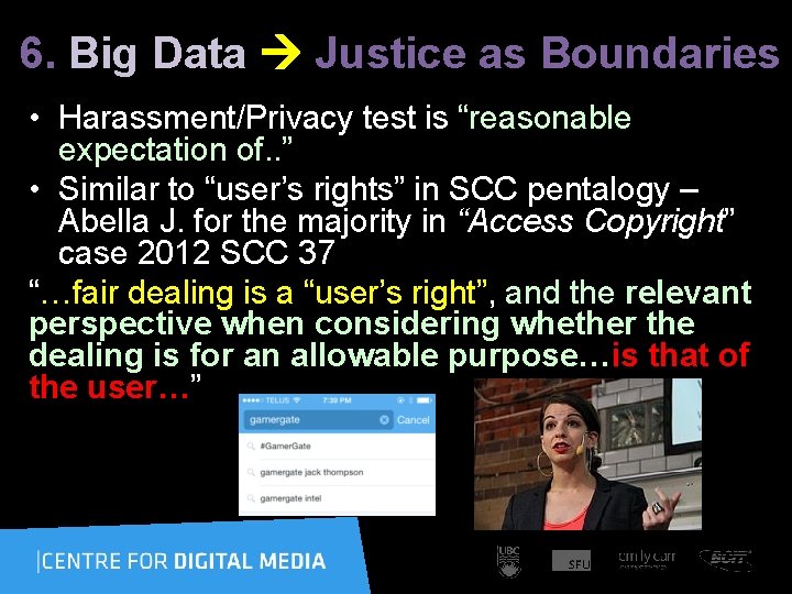 6. Big Data Justice as Boundaries • Harassment/Privacy test is “reasonable expectation of. .