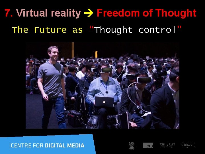 7. Virtual reality Freedom of Thought The Future as “Thought control” 