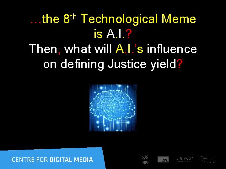 …the 8 th Technological Meme is A. I. ? Then, what will A. I.