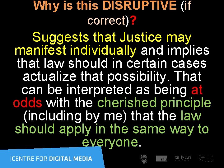 Why is this DISRUPTIVE (if correct)? Suggests that Justice may manifest individually and implies